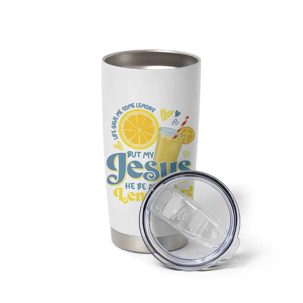 Life Gave Me Some Lemons But My Jesus He Be Makin Lemonade Tumbler Cup