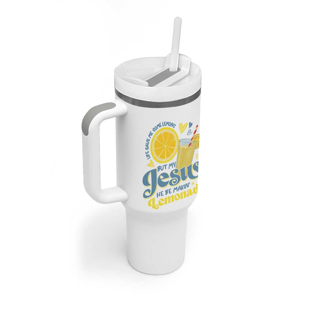 Life Gave Me Some Lemons But My Jesus He Be Makin Lemonade Tumbler With Handle