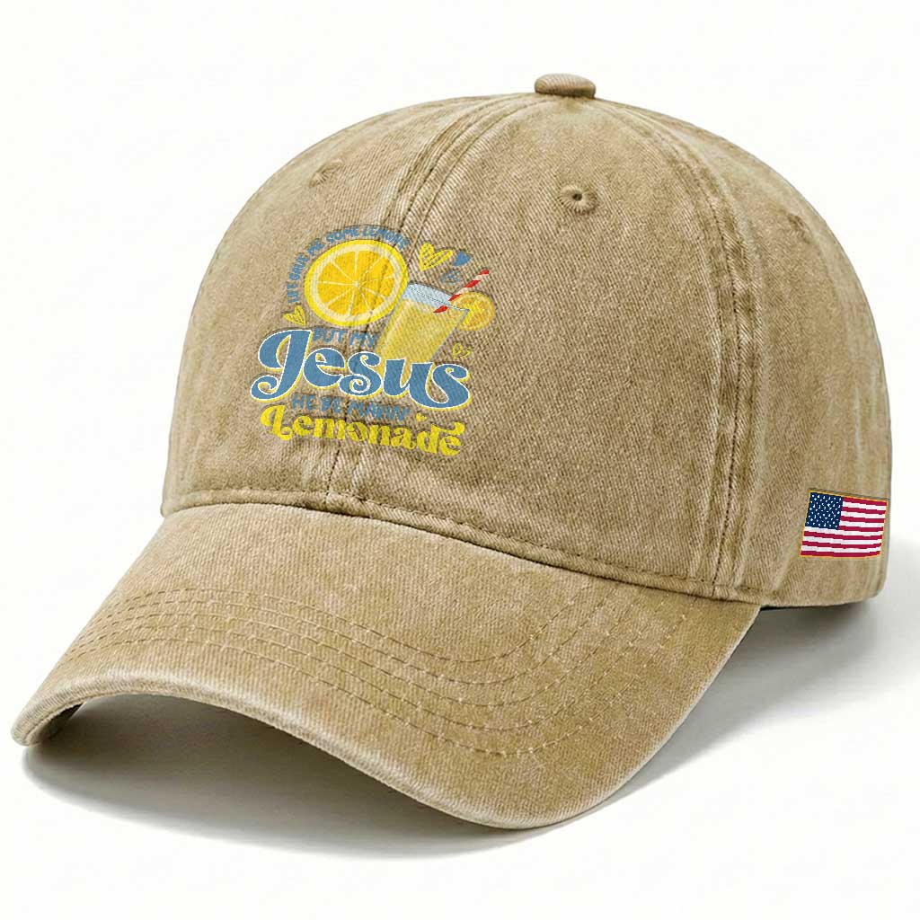 Life Gave Me Some Lemons But My Jesus He Be Makin Lemonade Washed Cotton Baseball Cap