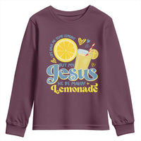 Life Gave Me Some Lemons But My Jesus He Be Makin Lemonade Youth Sweatshirt