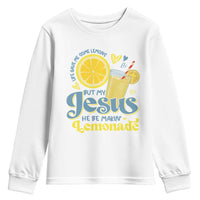 Life Gave Me Some Lemons But My Jesus He Be Makin Lemonade Youth Sweatshirt