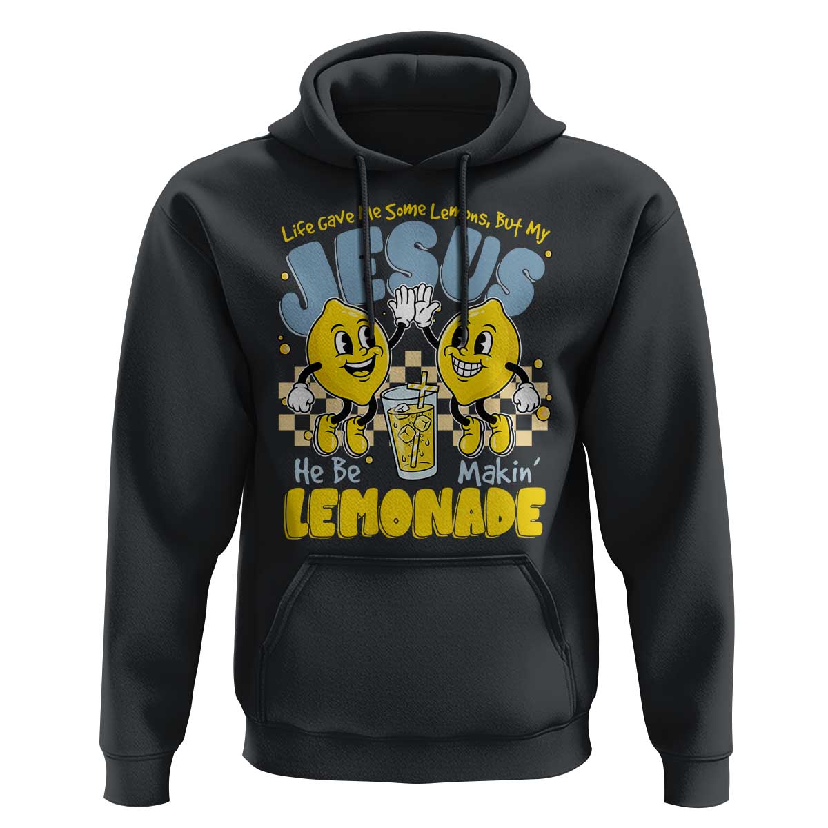 Life Gave Me Some Lemons But My Jesus He Be Makin Lemonade Hoodie Retro Lemon