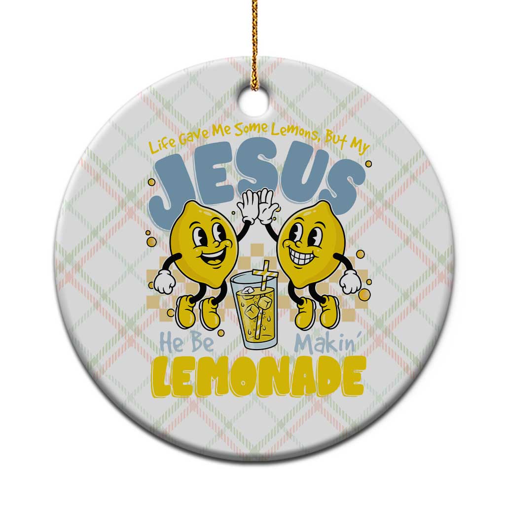 Life Gave Me Some Lemons But My Jesus He Be Makin Lemonade Ceramic Ornament Retro Lemon