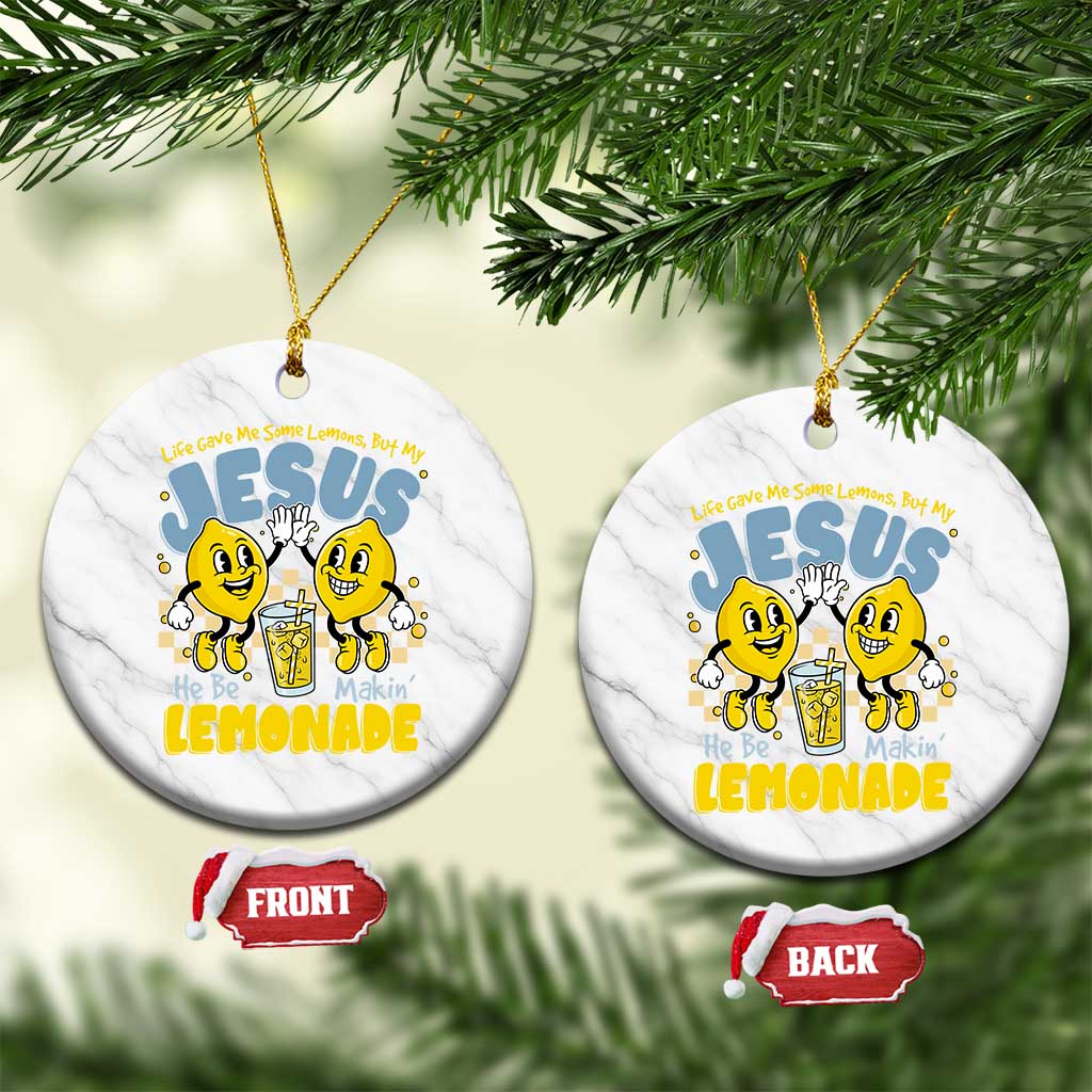 Life Gave Me Some Lemons But My Jesus He Be Makin Lemonade Ceramic Ornament Retro Lemon