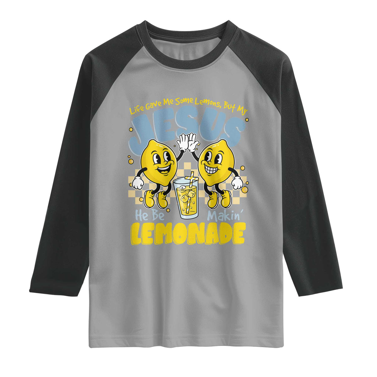 Life Gave Me Some Lemons But My Jesus He Be Makin Lemonade Raglan Shirt Retro Lemon