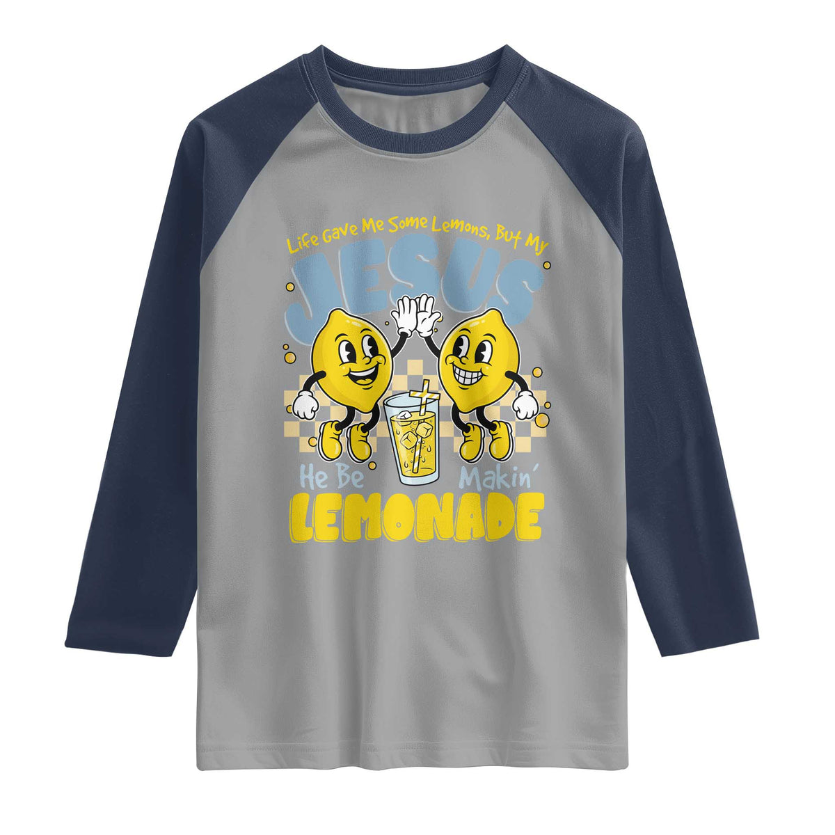 Life Gave Me Some Lemons But My Jesus He Be Makin Lemonade Raglan Shirt Retro Lemon