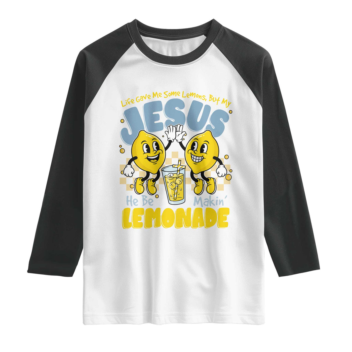 Life Gave Me Some Lemons But My Jesus He Be Makin Lemonade Raglan Shirt Retro Lemon