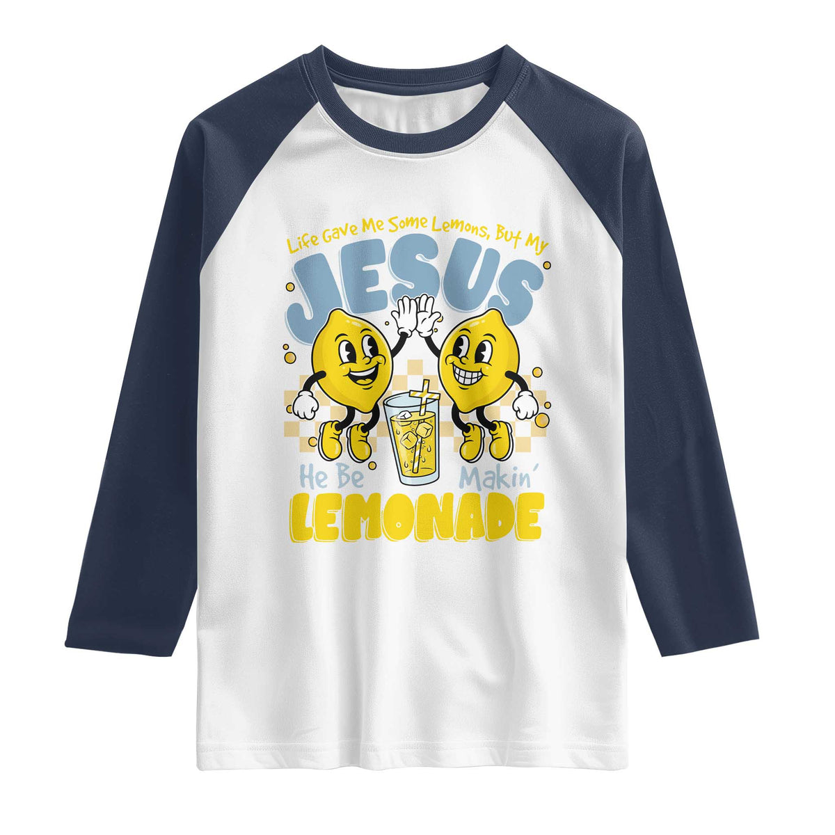 Life Gave Me Some Lemons But My Jesus He Be Makin Lemonade Raglan Shirt Retro Lemon
