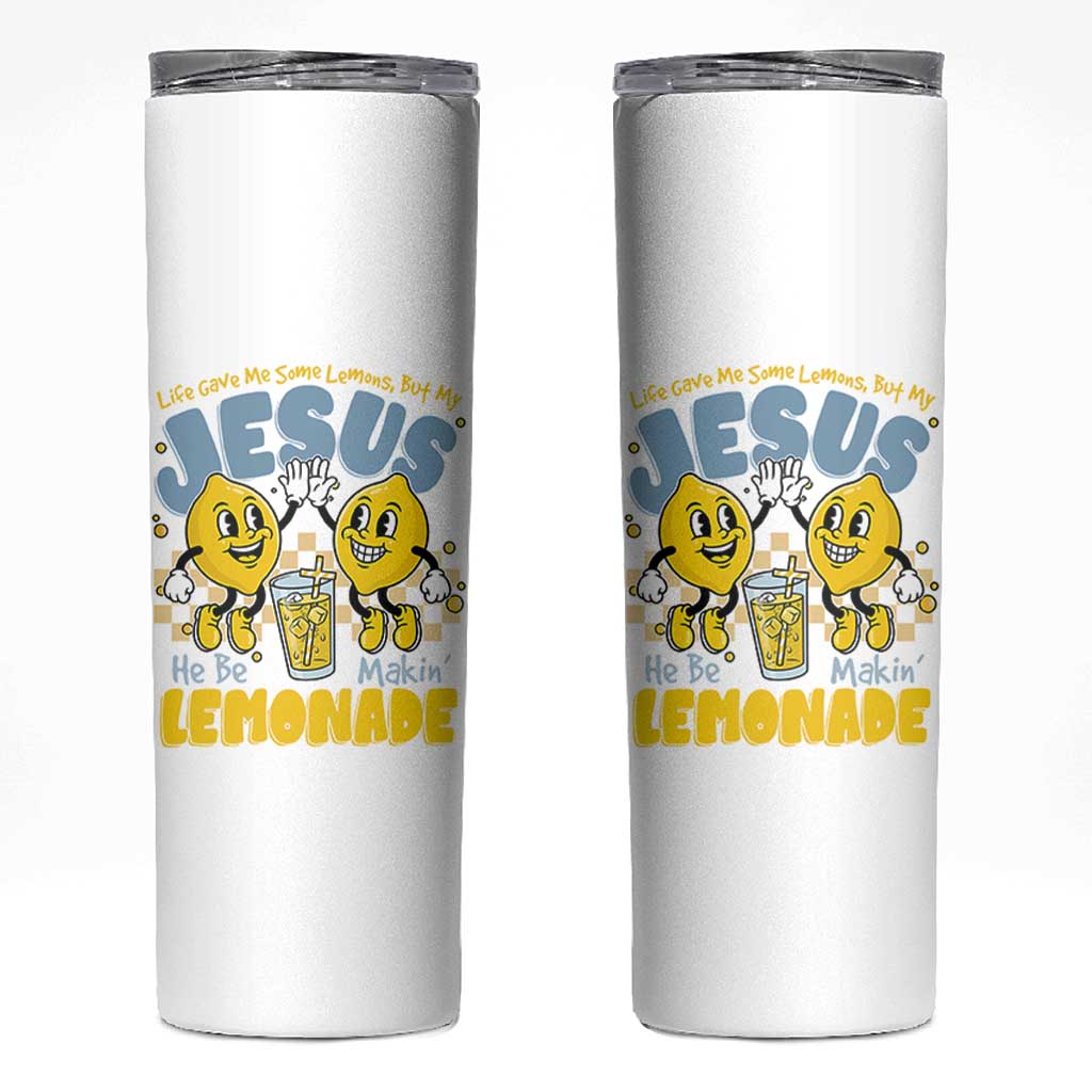 Life Gave Me Some Lemons But My Jesus He Be Makin Lemonade Skinny Tumbler Retro Lemon