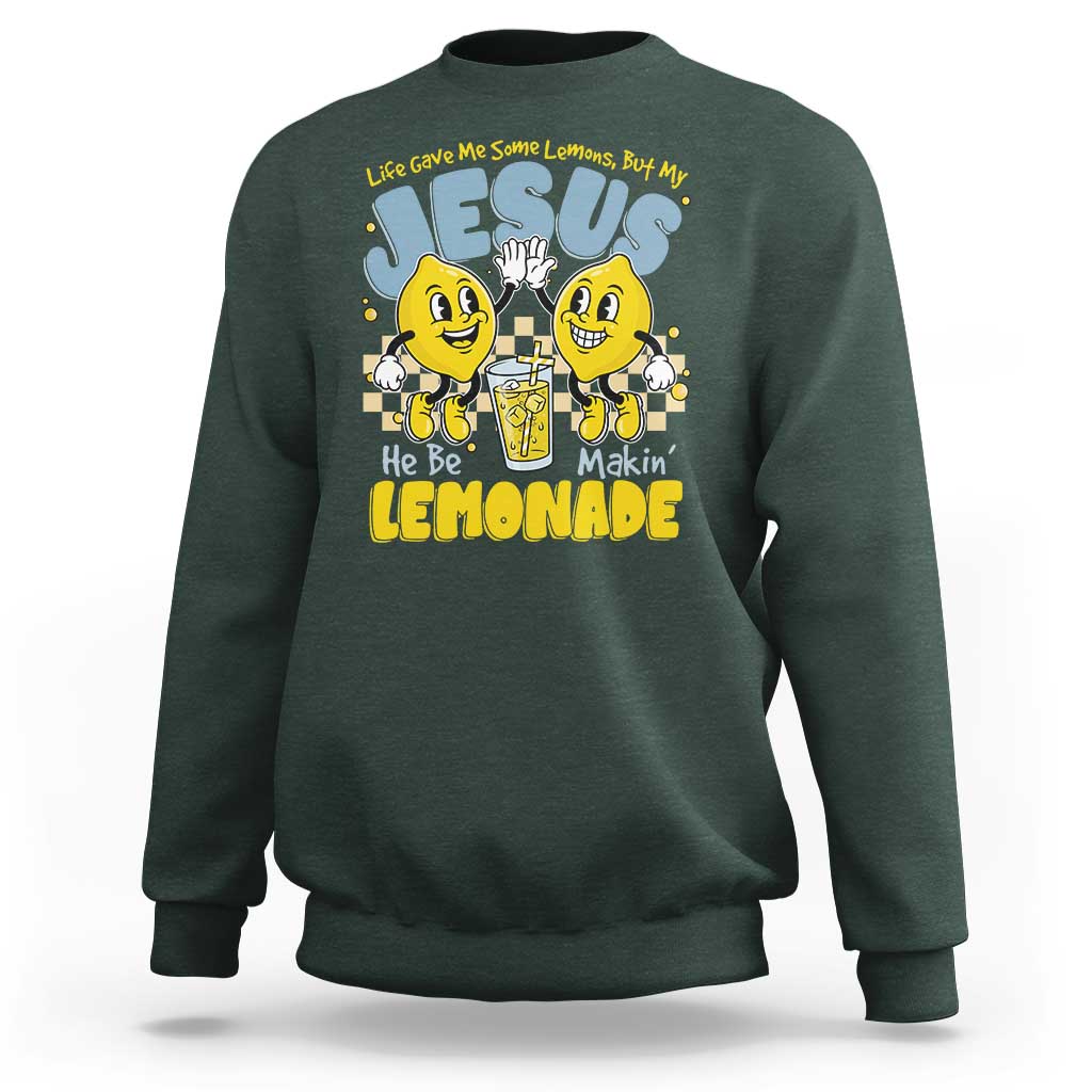 Life Gave Me Some Lemons But My Jesus He Be Makin Lemonade Sweatshirt Retro Lemon