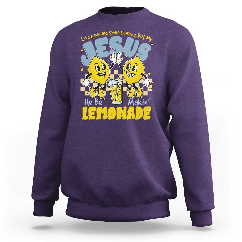 Life Gave Me Some Lemons But My Jesus He Be Makin Lemonade Sweatshirt Retro Lemon