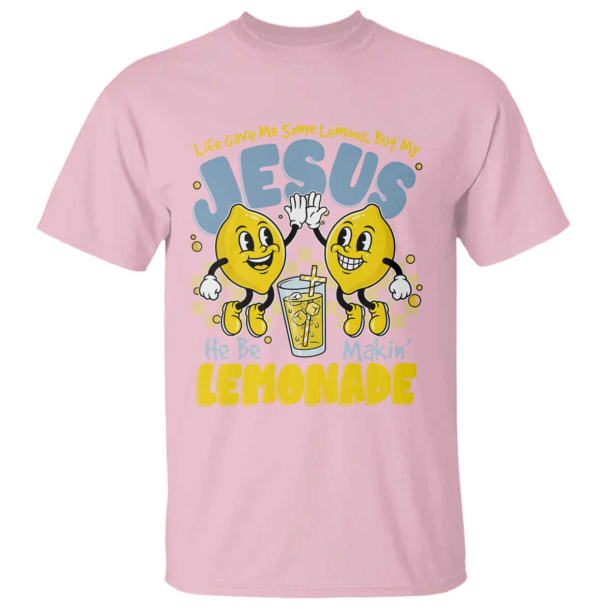 Life Gave Me Some Lemons But My Jesus He Be Makin Lemonade T Shirt Retro Lemon