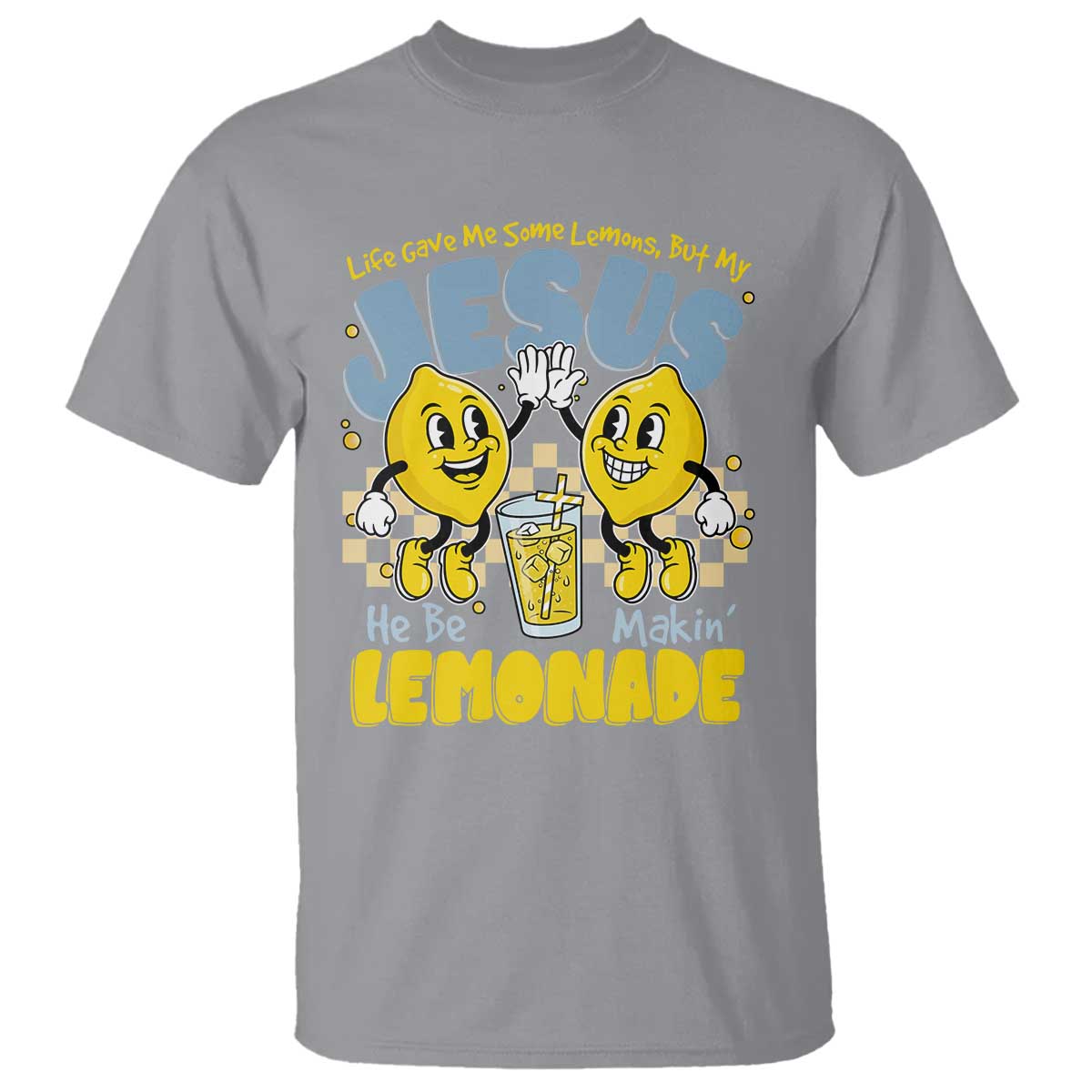 Life Gave Me Some Lemons But My Jesus He Be Makin Lemonade T Shirt Retro Lemon