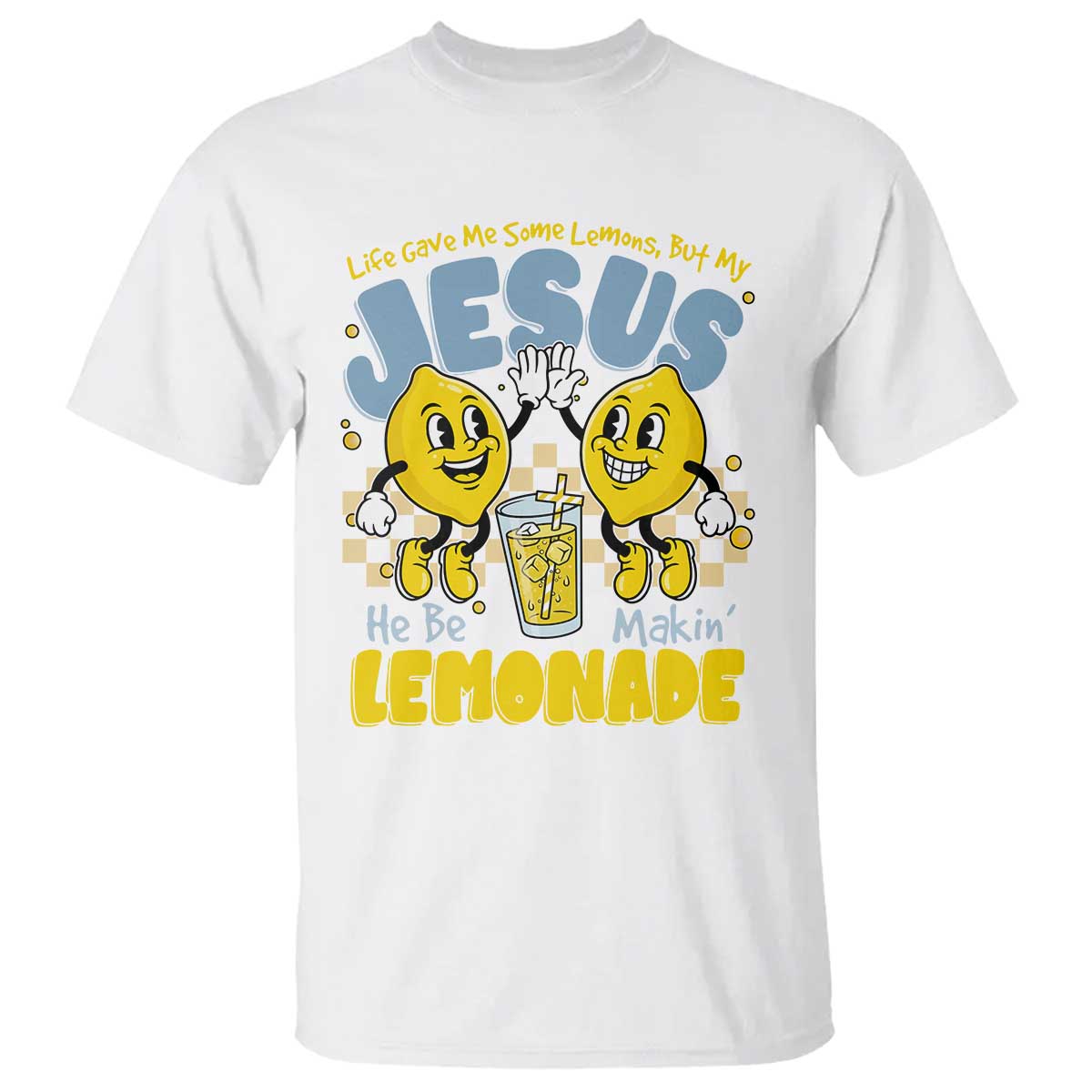 Life Gave Me Some Lemons But My Jesus He Be Makin Lemonade T Shirt Retro Lemon