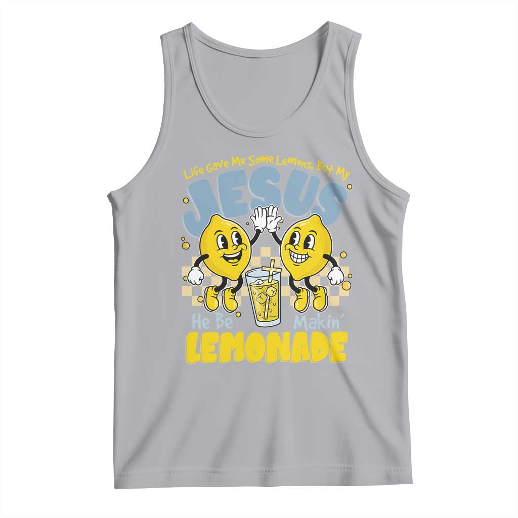 Life Gave Me Some Lemons But My Jesus He Be Makin Lemonade Tank Top Retro Lemon