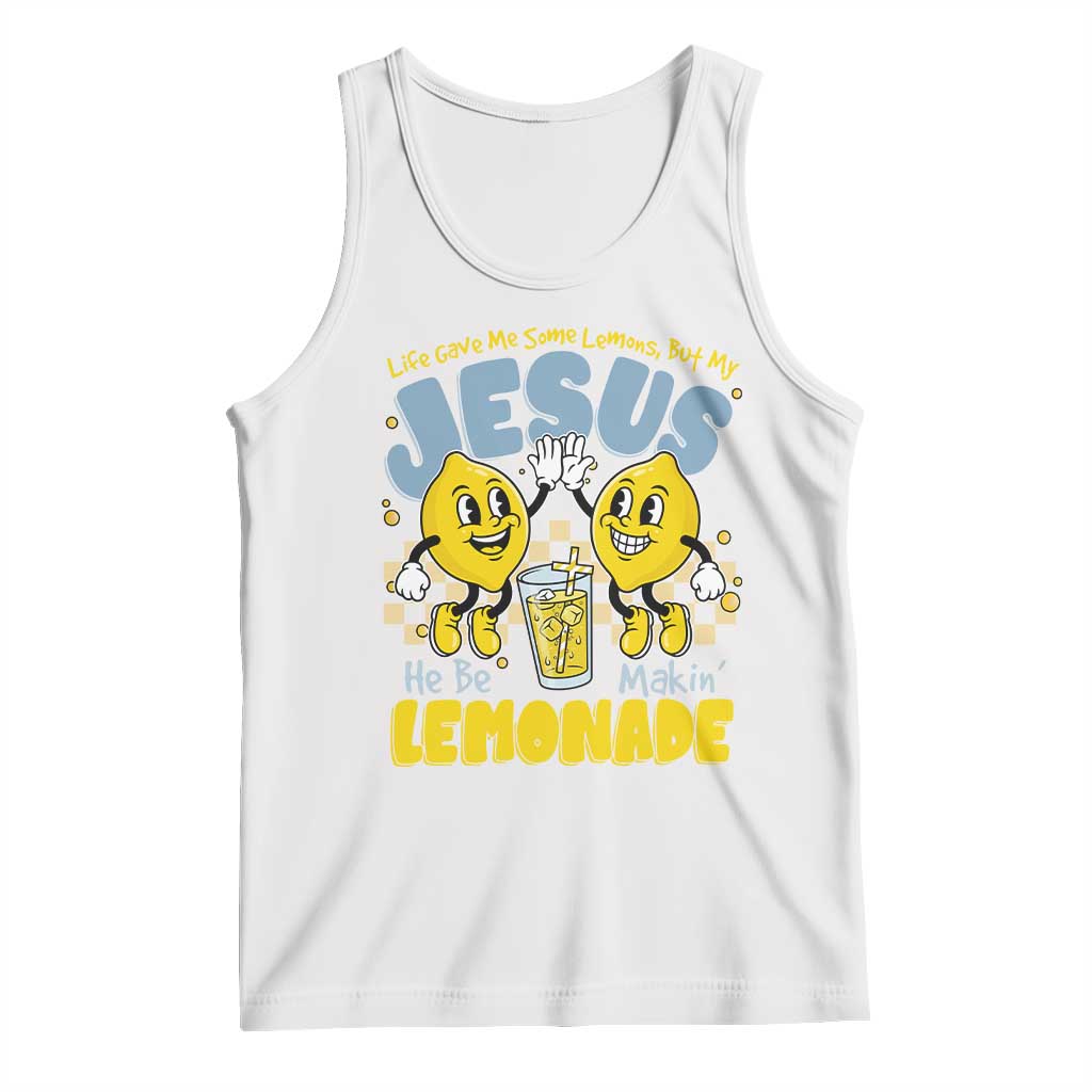 Life Gave Me Some Lemons But My Jesus He Be Makin Lemonade Tank Top Retro Lemon