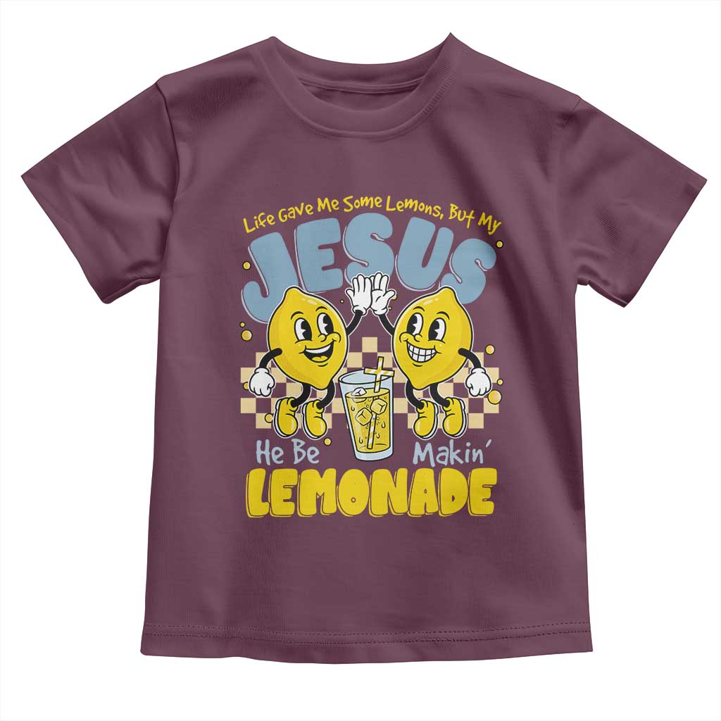 Life Gave Me Some Lemons But My Jesus He Be Makin Lemonade Toddler T Shirt Retro Lemon
