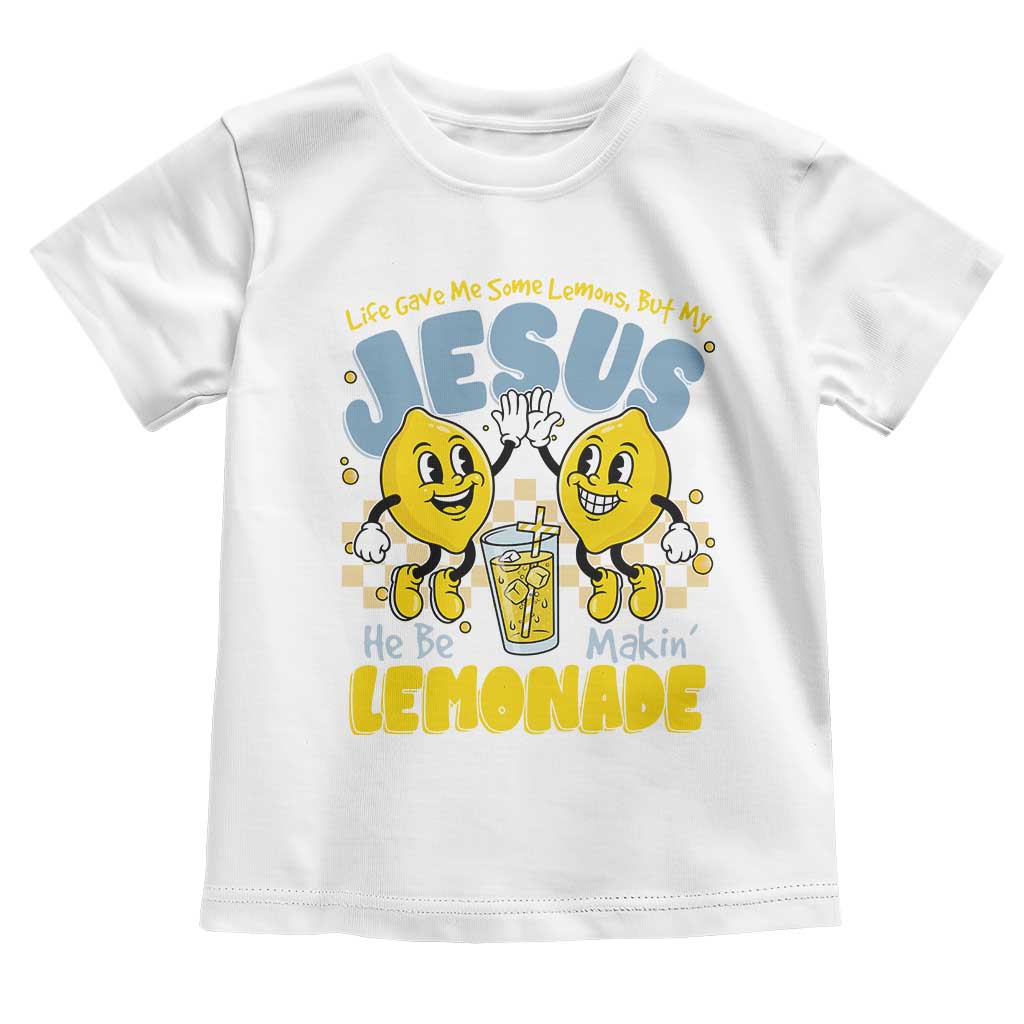 Life Gave Me Some Lemons But My Jesus He Be Makin Lemonade Toddler T Shirt Retro Lemon
