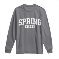 Spring Vibes Long Sleeve Shirt Spring Break Easter Day Bold Text
