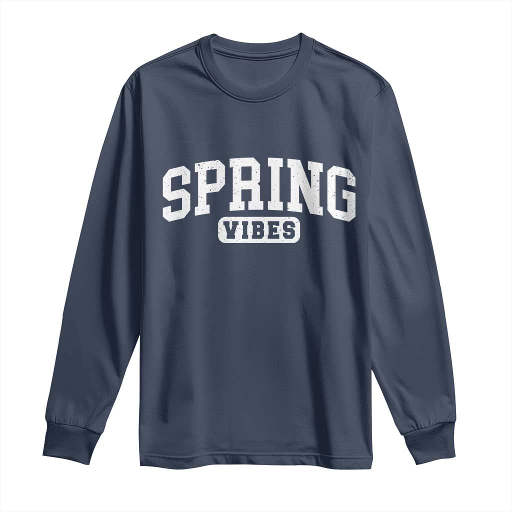 Spring Vibes Long Sleeve Shirt Spring Break Easter Day Bold Text