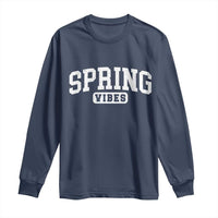 Spring Vibes Long Sleeve Shirt Spring Break Easter Day Bold Text