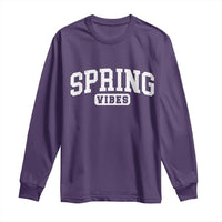 Spring Vibes Long Sleeve Shirt Spring Break Easter Day Bold Text