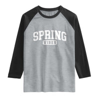 Spring Vibes Raglan Shirt Spring Break Easter Day Bold Text