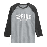 Spring Vibes Raglan Shirt Spring Break Easter Day Bold Text