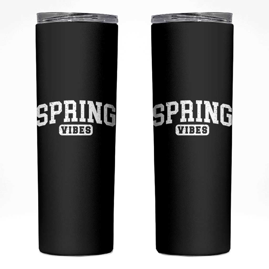 Spring Vibes Skinny Tumbler Spring Break Easter Day Bold Text