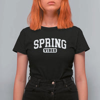 Spring Vibes T Shirt For Women Spring Break Easter Day Bold Text
