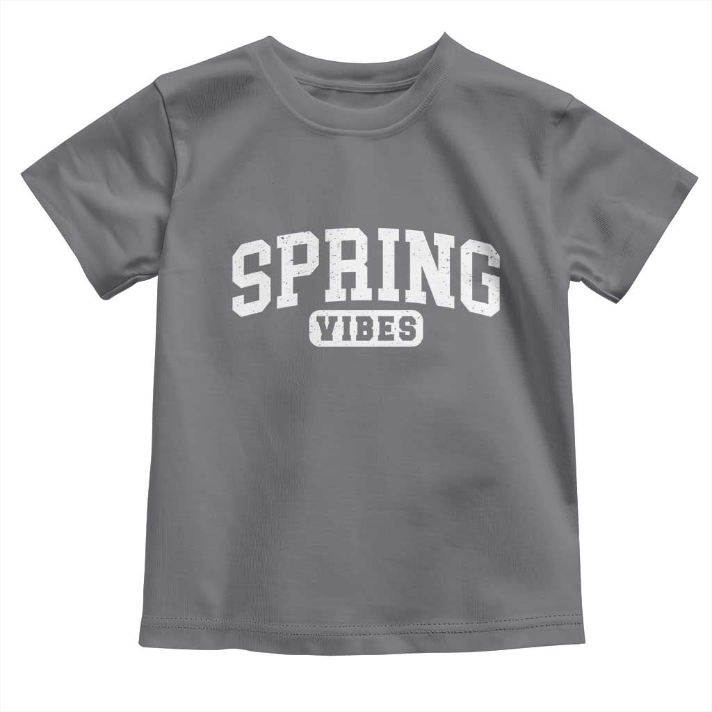 Spring Vibes Toddler T Shirt Spring Break Easter Day Bold Text