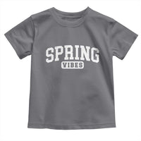 Spring Vibes Toddler T Shirt Spring Break Easter Day Bold Text