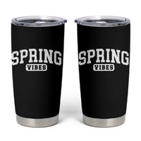 Spring Vibes Tumbler Cup Spring Break Easter Day Bold Text