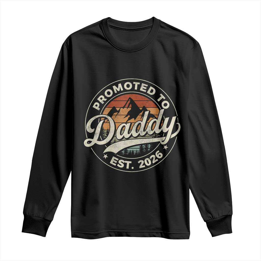 Promoted To Daddy Est 2026 Long Sleeve Shirt Soon to Be Dad Retro Baby Announcement