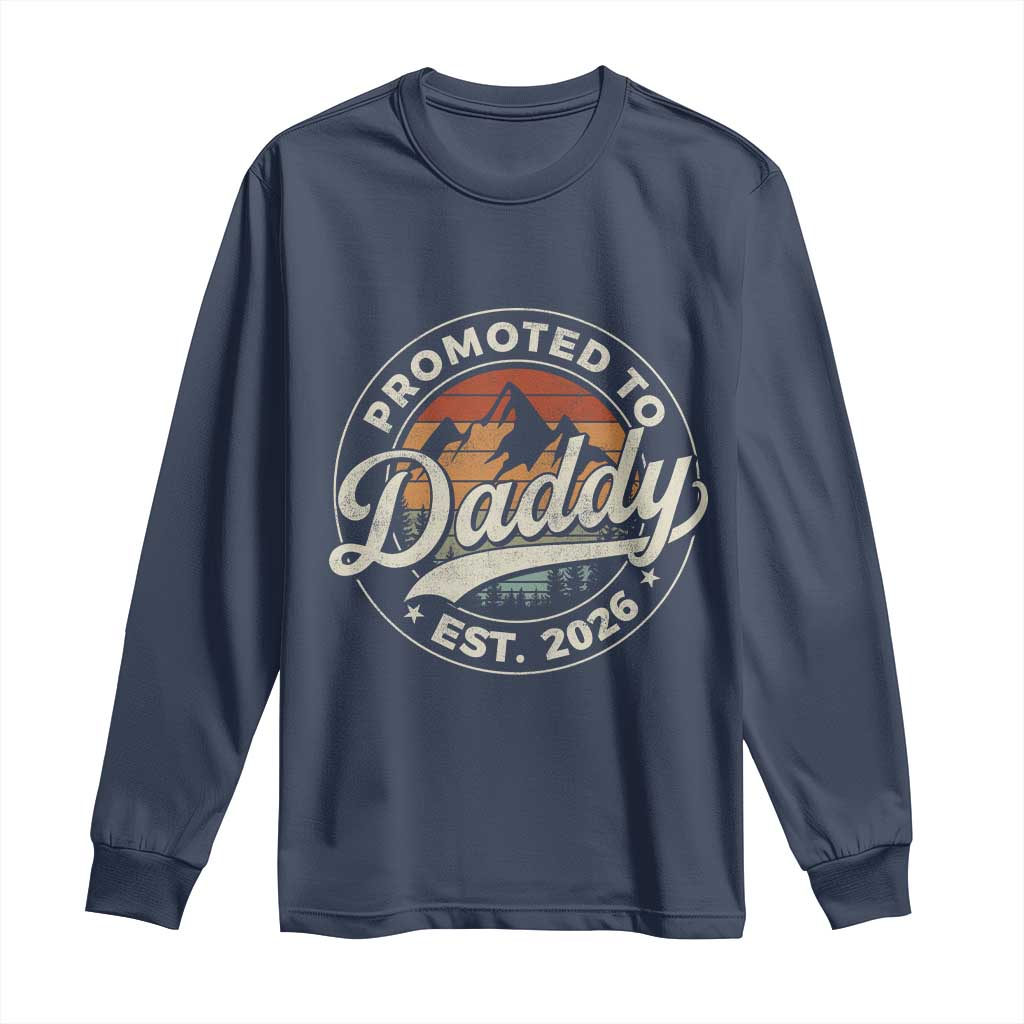 Promoted To Daddy Est 2026 Long Sleeve Shirt Soon to Be Dad Retro Baby Announcement