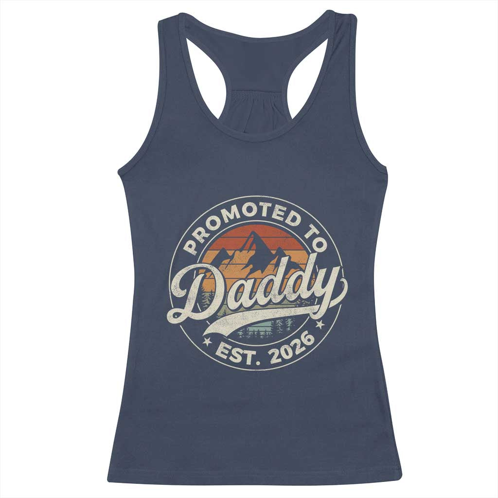 Promoted To Daddy Est 2026 Racerback Tank Top Soon to Be Dad Retro Baby Announcement