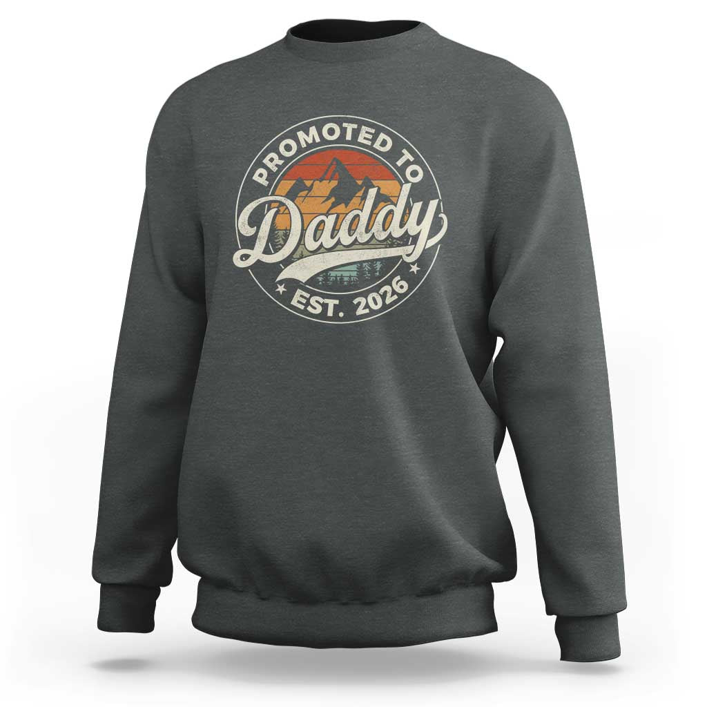 Promoted To Daddy Est 2026 Sweatshirt Soon to Be Dad Retro Baby Announcement