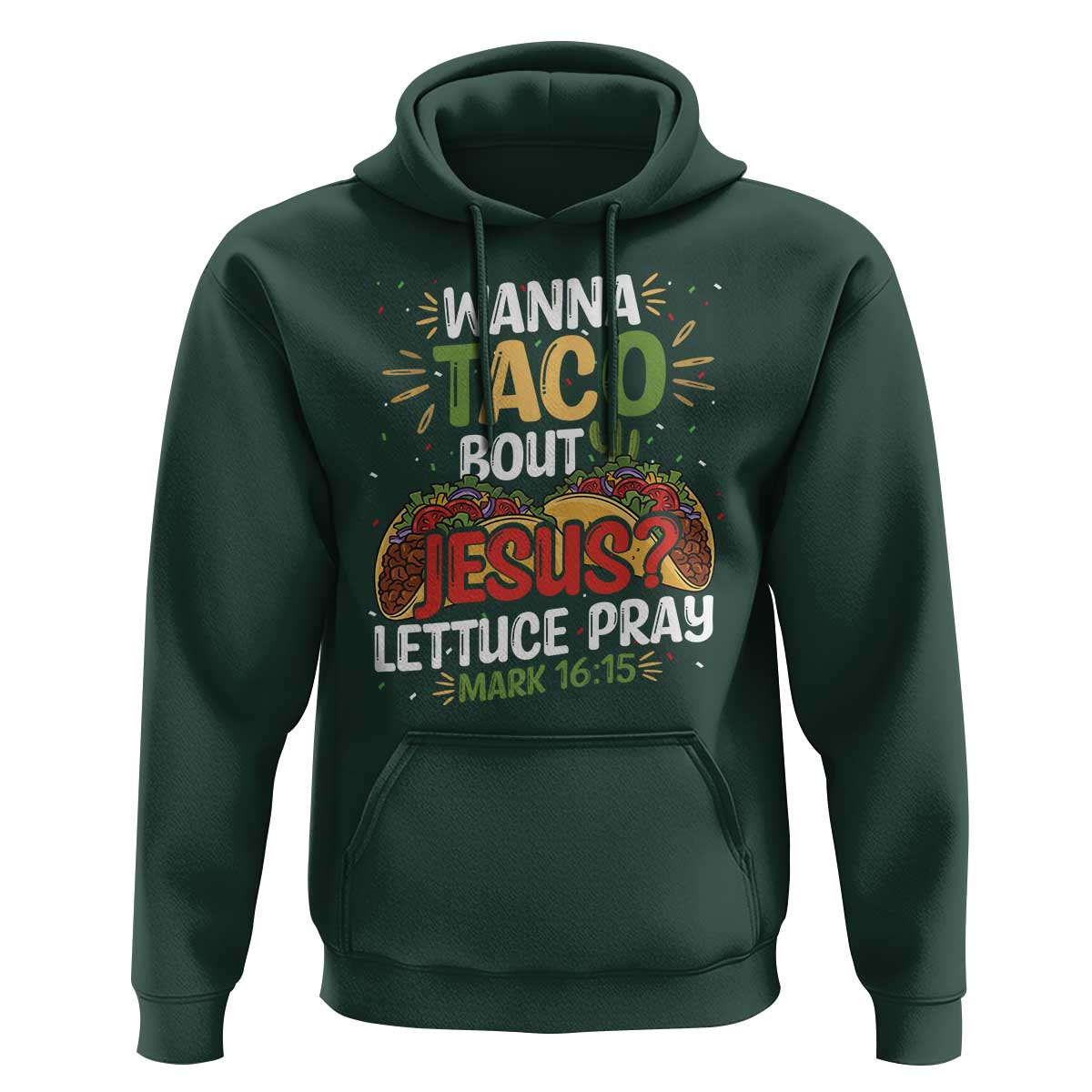 Funny Wanna Taco Bout Jesus Lettuce Pray Hoodie Cinco de Mayo Christian Bible Verse