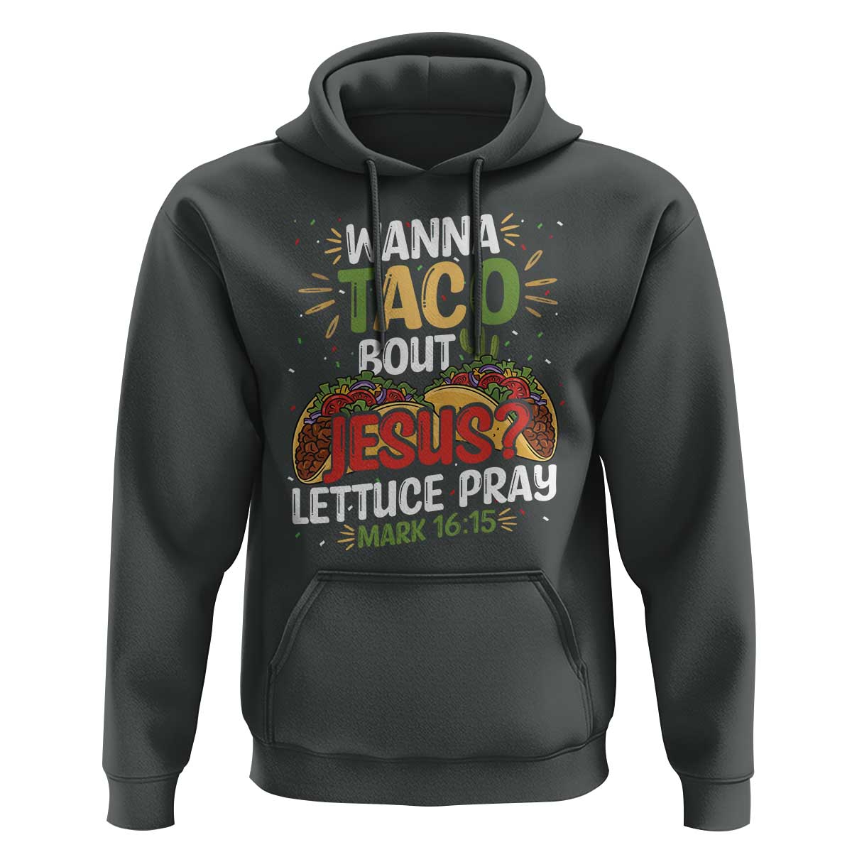 Funny Wanna Taco Bout Jesus Lettuce Pray Hoodie Cinco de Mayo Christian Bible Verse