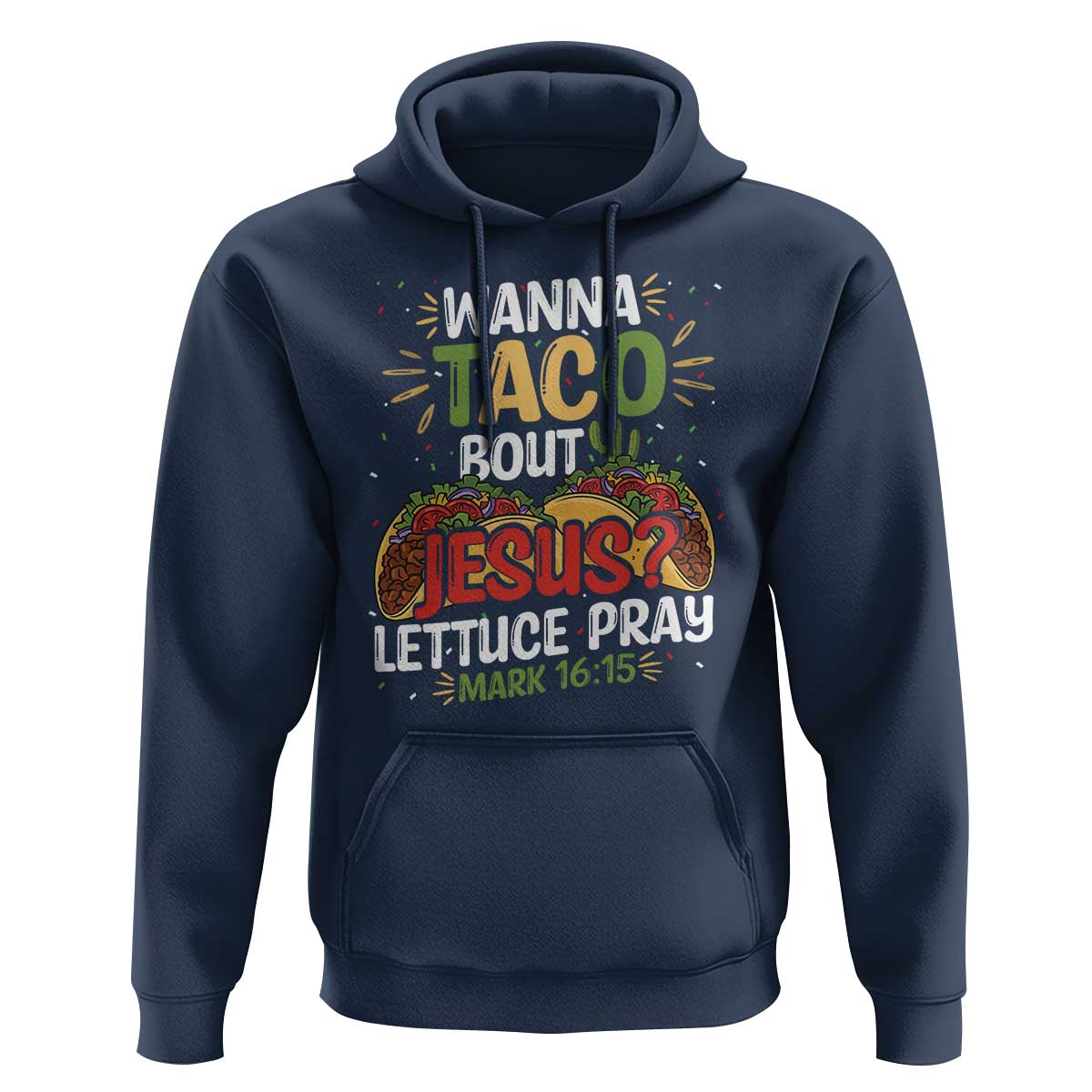 Funny Wanna Taco Bout Jesus Lettuce Pray Hoodie Cinco de Mayo Christian Bible Verse