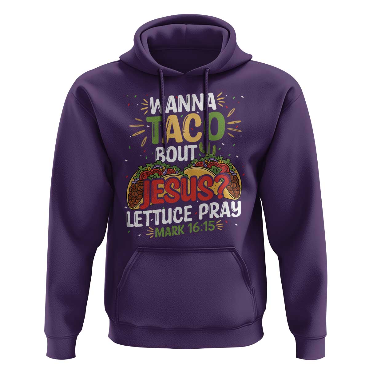 Funny Wanna Taco Bout Jesus Lettuce Pray Hoodie Cinco de Mayo Christian Bible Verse