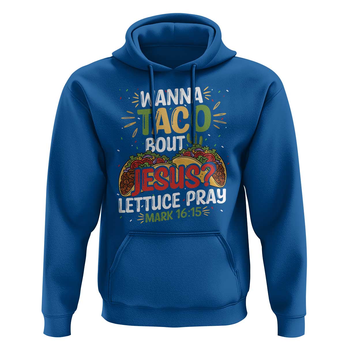 Funny Wanna Taco Bout Jesus Lettuce Pray Hoodie Cinco de Mayo Christian Bible Verse