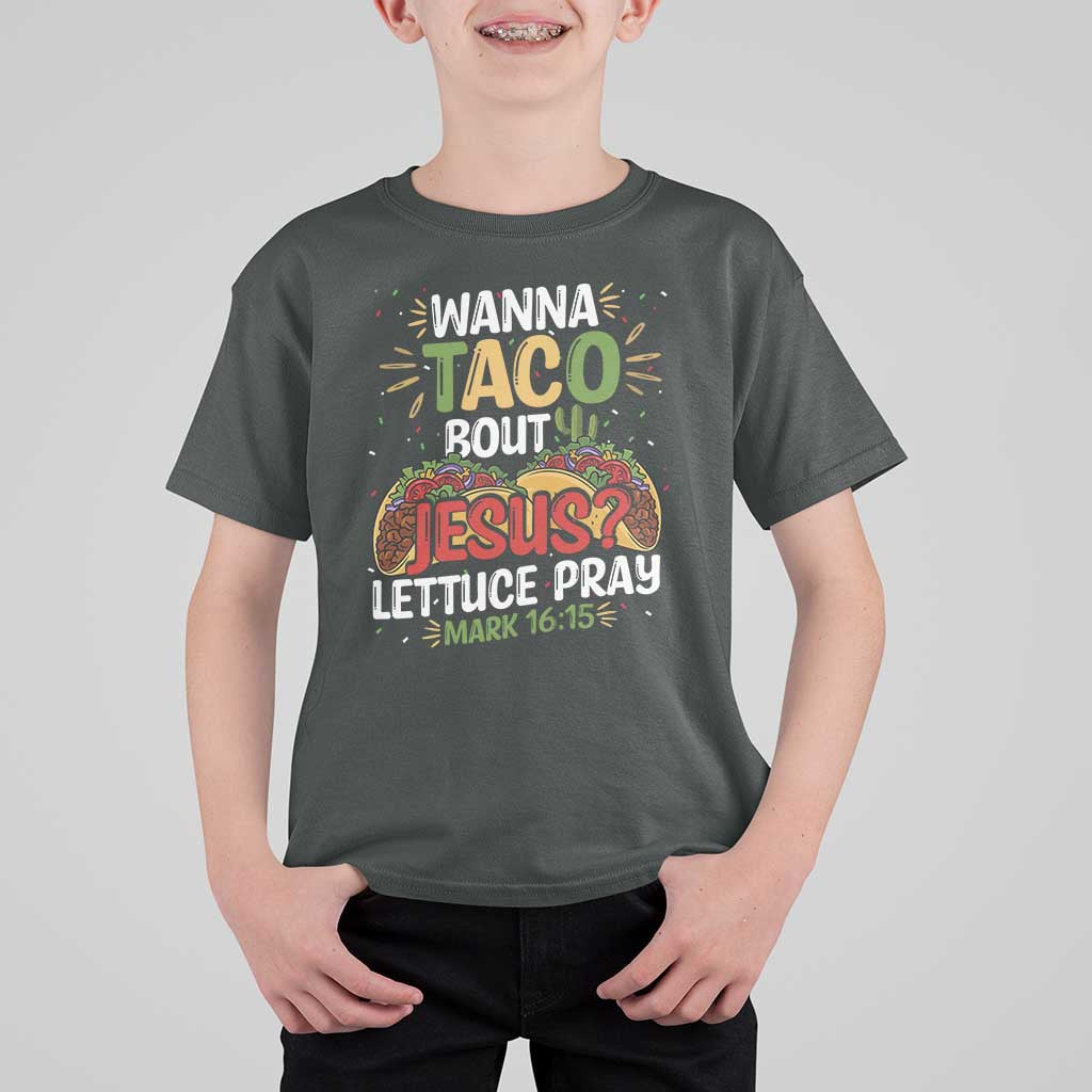 Funny Wanna Taco Bout Jesus Lettuce Pray T Shirt For Kid Cinco de Mayo Christian Bible Verse