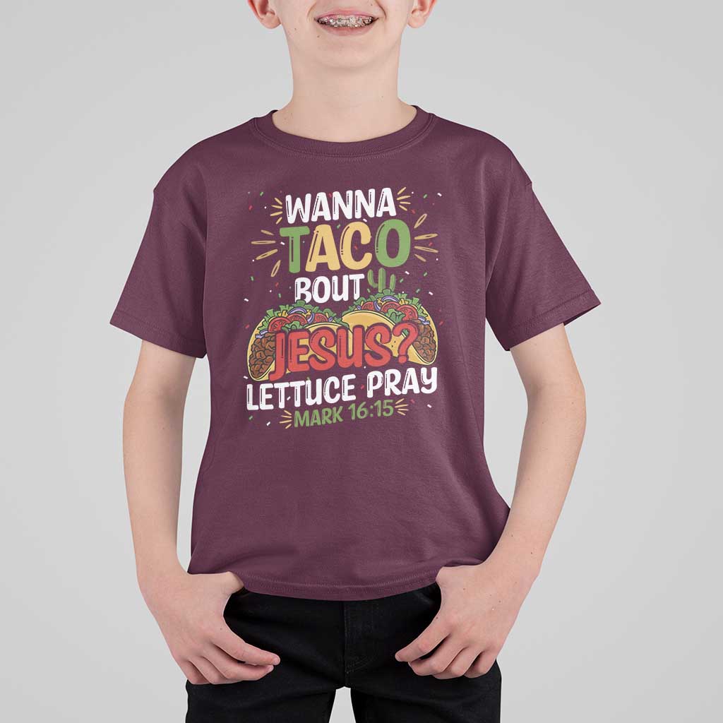 Funny Wanna Taco Bout Jesus Lettuce Pray T Shirt For Kid Cinco de Mayo Christian Bible Verse