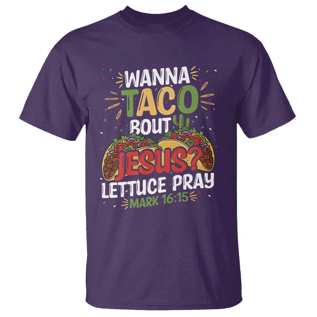 Funny Wanna Taco Bout Jesus Lettuce Pray T Shirt Cinco de Mayo Christian Bible Verse