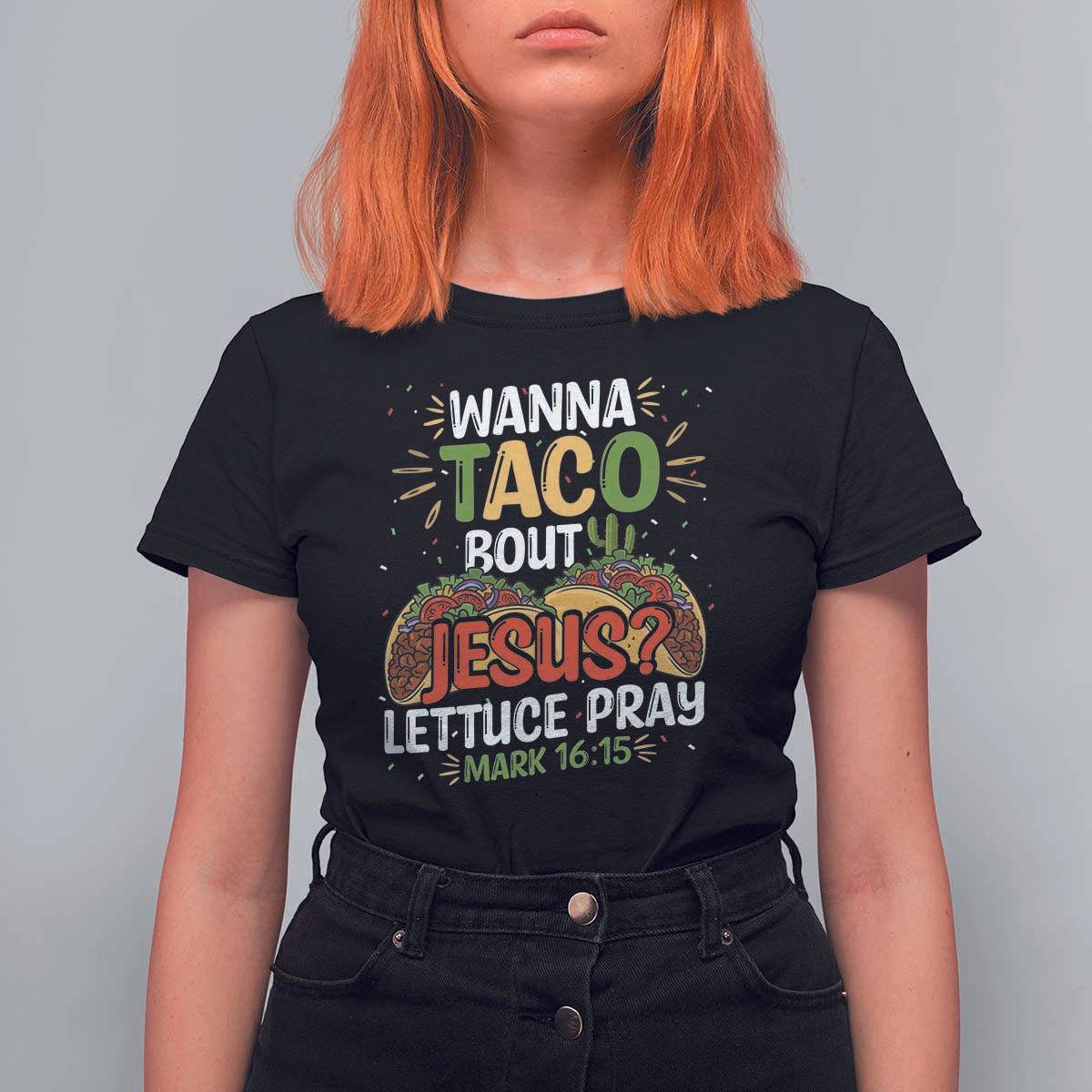 Funny Wanna Taco Bout Jesus Lettuce Pray T Shirt For Women Cinco de Mayo Christian Bible Verse