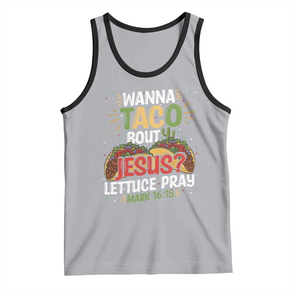 Funny Wanna Taco Bout Jesus Lettuce Pray Tank Top Cinco de Mayo Christian Bible Verse