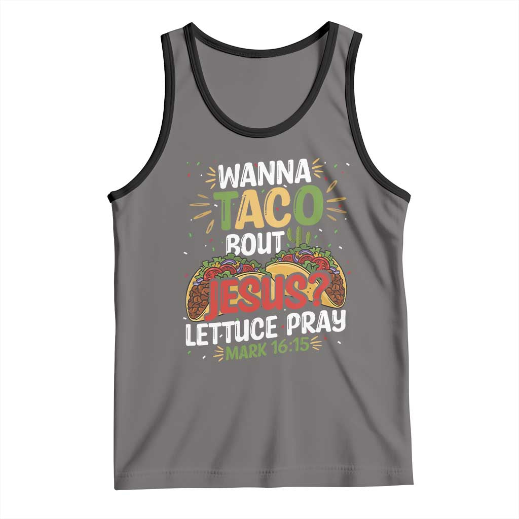 Funny Wanna Taco Bout Jesus Lettuce Pray Tank Top Cinco de Mayo Christian Bible Verse