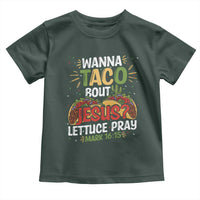 Funny Wanna Taco Bout Jesus Lettuce Pray Toddler T Shirt Cinco de Mayo Christian Bible Verse