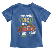 Funny Wanna Taco Bout Jesus Lettuce Pray Toddler T Shirt Cinco de Mayo Christian Bible Verse